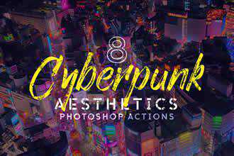 Cyberpunk Aesthetics Photoshop Actions และ LUTs