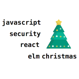 React, JavaScript, безопасность и рождество Elm