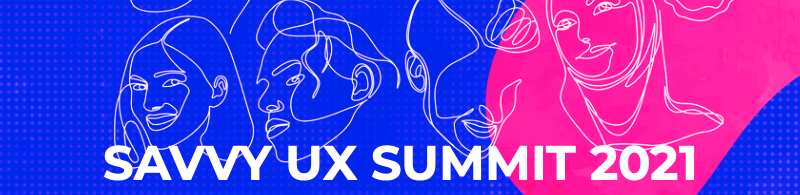 Savvy UX Summit 2021 / Онлайн