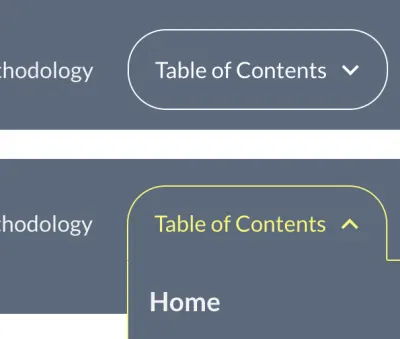 Bir düğme gibi tasarlanmış iki İçindekiler Gezinti bileşeninin ekran görüntüleri. JavaScript ile bu, ikinci resimde gösterildiği gibi dinamik bir menü açar.