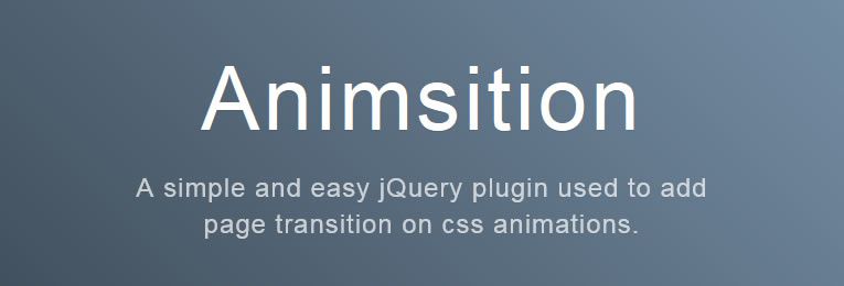 Animsition — простой плагин jQuery для добавления переходов страниц с анимацией CSS.