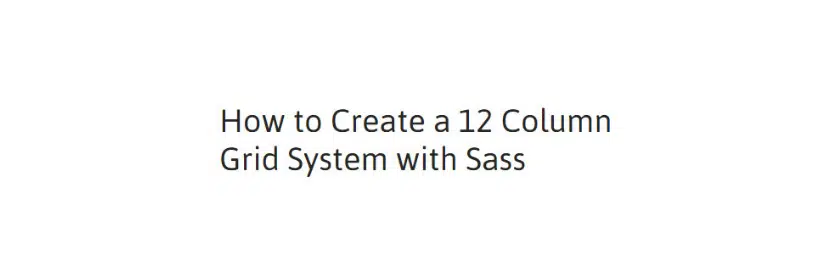 วิธีสร้างระบบกริด 12 คอลัมน์ด้วย Sass