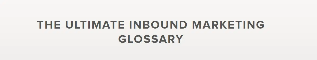 GLOSARUL ULTIMEI DE INBOUND MARKETING