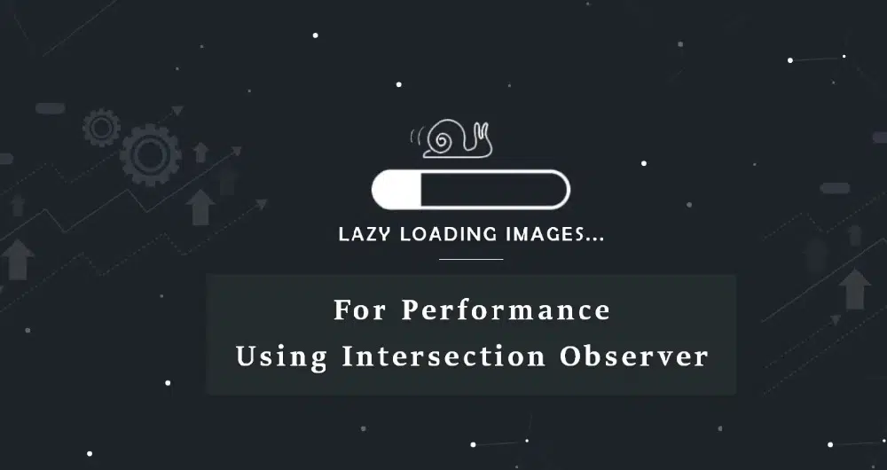 Cara Terbaik untuk Menyesuaikan Pemuatan Malas Anda Sendiri untuk Situs Web - Intersection Observer