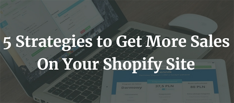 在 Shopify 网站上获得更多销售额的 5 种策略 1