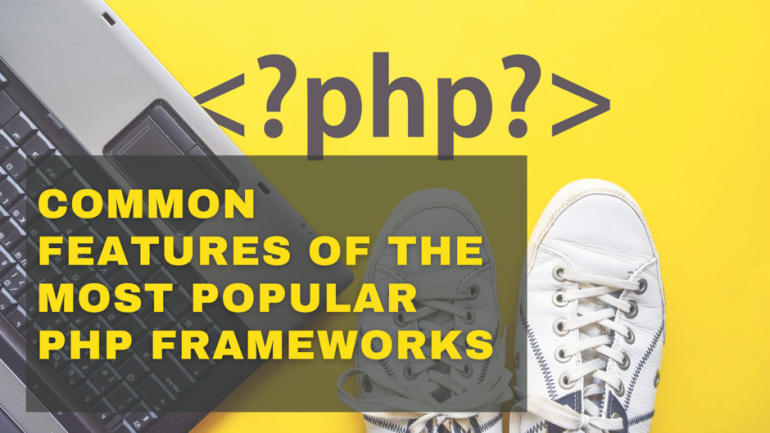 Exploring the Common Features of the Most Popular PHP Frameworks 1